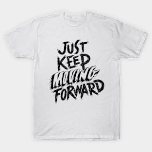 Keep Moving Forward Typography T-Shirt